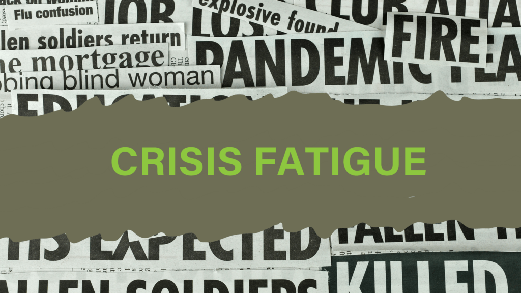 Crisis Fatigue